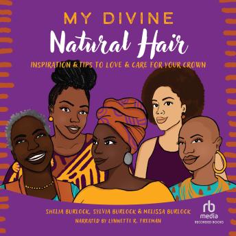 My Divine Natural Hair: Inspiration & Tips to Love & Care for Your Crown