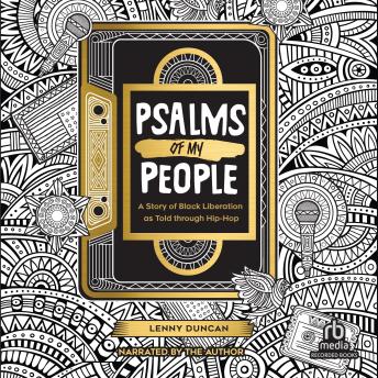 Psalms of My People: A Story of Black Liberation as Told through Hip-Hop