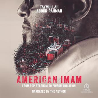 Download American Imam: From Pop Stardom to Prison Abolition by Taymullah Abdur-Rahman