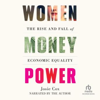 Women Money Power: The Rise and Fall of Economic Equality