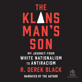 The Klansman's Son: My Journey from White Nationalism to Antiracism