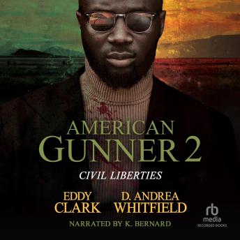 Download American Gunner 2: Civil Liberties by D. Andrea Whitfield, Eddy Clark