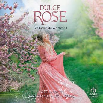 [Spanish] - Dulce Rose: Las Flores de Wadlow 2