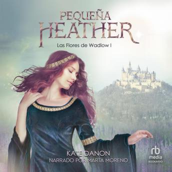 [Spanish] - Pequeña Heather: Las Flores de Wadlow