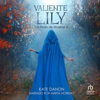 Valiente Lily: Las Flores de Wadlow 3