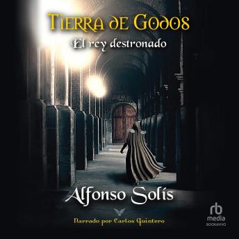 [Spanish] - Tierra de godos, el rey destronado: La historia de la pérdida de Hispania