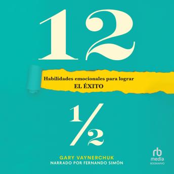 Doce y medio: Habilidades emocionales para lograr el éxito