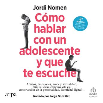 Cómo hablar con un adolescente y que te escuche 'How to Talk to a Teenager and Have them Listen'