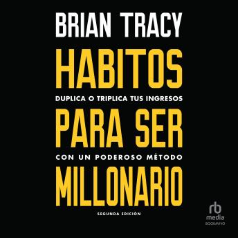 Hábitos para ser millonario 'Million Dollar Habits': Duplica o triplica tus ingresos con un poderoso método