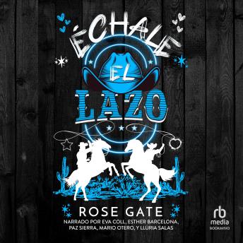 [Spanish] - Échale El Lazo 'Throw That Lasso': Una comedia romántica jefe-empleado, amor prohibido, BL y cowboys 'A boss-employee romantic comedy, forbidden love, and cowboys'