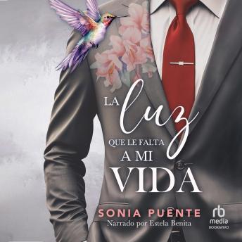 [Spanish] - La luz que le falta a mi vida 'The Light Missing from my Life': Novela romántica contemporánea