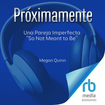 [Spanish] - Una Pareja Imperfecta 'So Not Meant to Be'