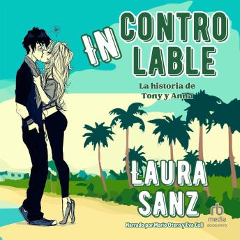 [Spanish] - Incontrolable: La historia de Tony y Anna