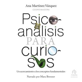 [Spanish] - Psicoanálisis para curiosos: Un acercamiento a los conceptos fundamentales
