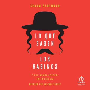 [Spanish] - Lo que saben los rabinos: Y que nunca aprendí en la iglesia