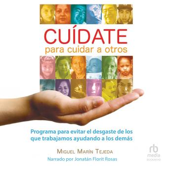 [Spanish] - Cuídate para cuidar a otros: Programa para evitar el desgaste de los que trabajamos ayudando a los demás