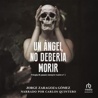 [Spanish] - Un ángel no debería morir: Primera parte Trilogía de novela negra policiaca repleta de suspense, misterio y acción