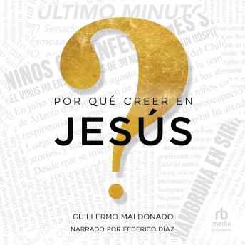[Spanish] - ¿Por qué creer en Jesús?: Una vida que vale la pena investigar