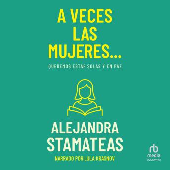[Spanish] - A veces las mujeres ...: Queremos estar solas y en paz