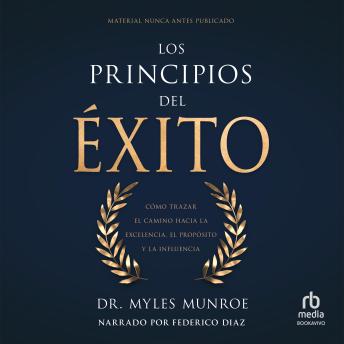 [Spanish] - Los principios del éxito: Cómo trazar el camino hacia la excelencia, el propósito y la influencia