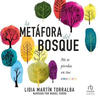 [Spanish] - La metáfora del bosque: No te pierdas en tus emociones