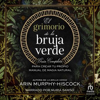 [Spanish] - El grimorio de la bruja verde: Guía completa para crear tu propio manual de magia natural