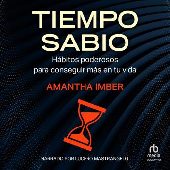 [Spanish] - Tiempo sabio: Hábitos poderosos para conseguir más en tu vida