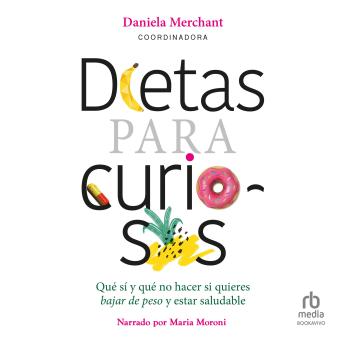 [Spanish] - Dietas para curiosos: Qué sí y qué no hacer si quieres bajar de peso y estar saludable