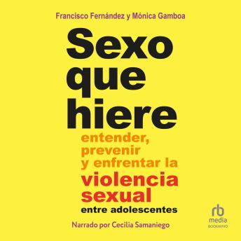 [Spanish] - Sexo que hiere: Entender, prevenir y enfrental la violencia sexual entre adolescentes
