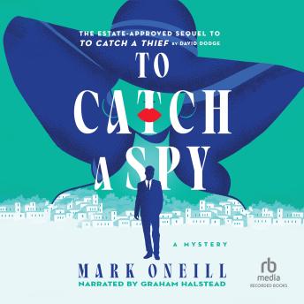 To Catch a Spy - Mark Oneill