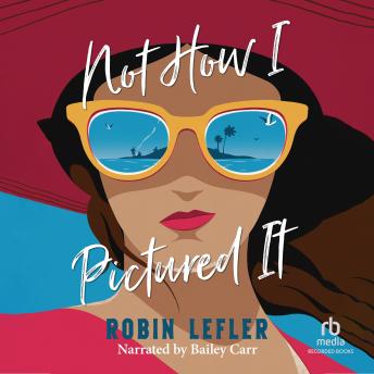 Download Not How I Pictured It 'International Edition” by Robin Lefler