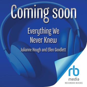 Download Everything We Never Knew: A Novel by Ellen Goodlett, Julianne Hough