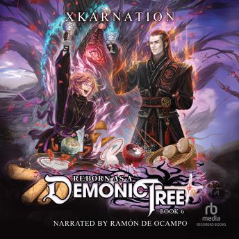 Reborn as a Demonic Tree 6: An Isekai LitRPG Adventure