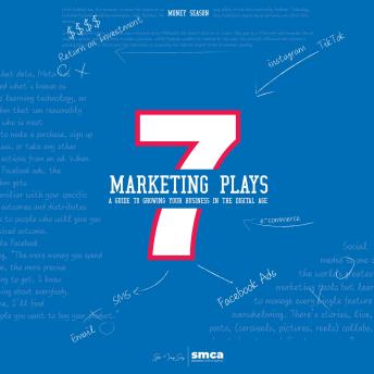 7 Marketing Plays: A Guide to Growing Your Business in the Digital Age