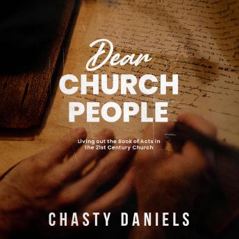 Dear Church People: Living out the Book of Acts in the 21st Century Church