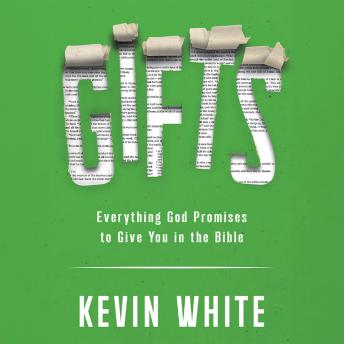 GIFTS: Discovering Every Gift God Promises YOU in the Bible