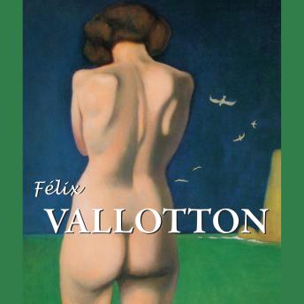 Félix Vallotton: The Sharp Eye of Modernity