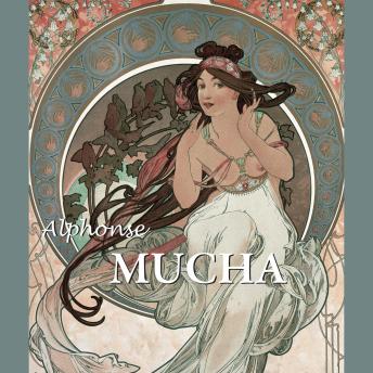 Alphonse Mucha: The Soul of Art Nouveau