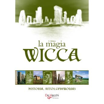 [Spanish] - La Magia Wicca. Historia, ritos, ceremonias
