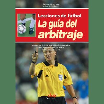 [Spanish] - Lecciones de fútbol. La guía del arbitraje