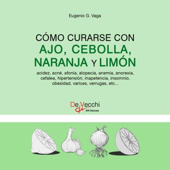 [Spanish] - Cómo curarse con ajo, cebolla, naranja y limón