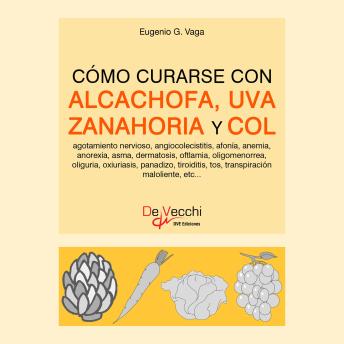 [Spanish] - Cómo curarse con alcachofa, uva, zanahoria y col