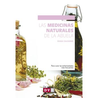 [Spanish] - Las medicinas naturales de la abuela: Remedios tradicionales para tratar dolencias comunes de forma natural