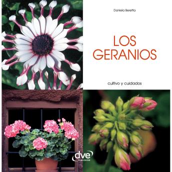 [Spanish] - Los geranios - Cultivo y cuidados: Guía completa para cultivar, reproducir y mantener geranios vigorosos y llenos de color