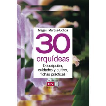 [Spanish] - 30 orquídeas: Descrioción, cuidados y cultivo, fichas prácticas