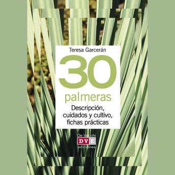 [Spanish] - 30 palmeras: Descripción, cuidados y cultivo, fichas prácticas