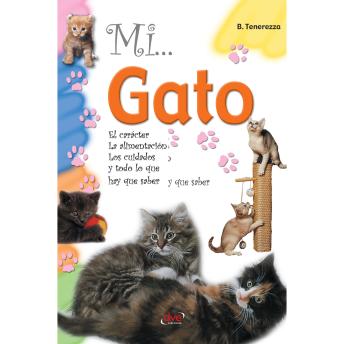 [Spanish] - Mi... Gato: Introducción para niños sobre razas, cuidados, alimentación y comportamiento del gato