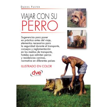 [Spanish] - Viajar con su perro: Información práctica para organizar viajes seguros y cómodos con su perro