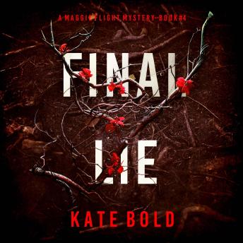 Final Lie (A Maggie Flight Suspense Thriller—Book Four): Digitally narrated using a synthesized voice