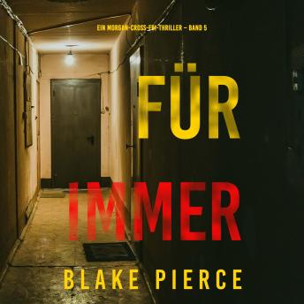 [German] - Für Immer (Ein Morgan-Cross-FBI-Thriller – Band 5): Narration par une voix synthétisée